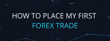 How to Place My First Forex Trade